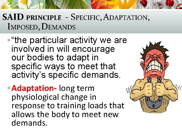 SAID PRINCIPLE - SPECIFIC, ADAPTATION, IMPOSED, DEMANDS § “the particular activity we are involved