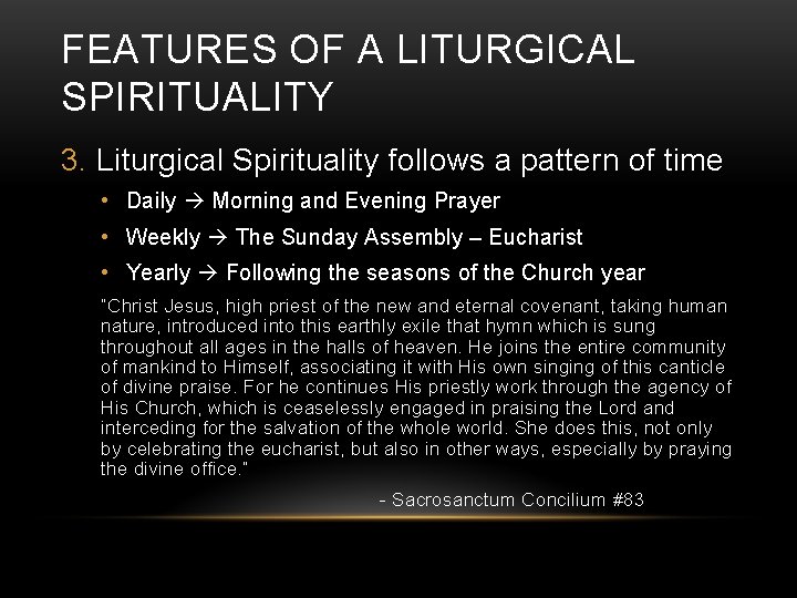 FEATURES OF A LITURGICAL SPIRITUALITY 3. Liturgical Spirituality follows a pattern of time •