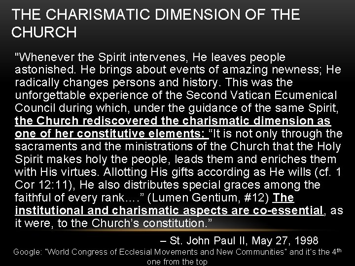 THE CHARISMATIC DIMENSION OF THE CHURCH "Whenever the Spirit intervenes, He leaves people astonished.