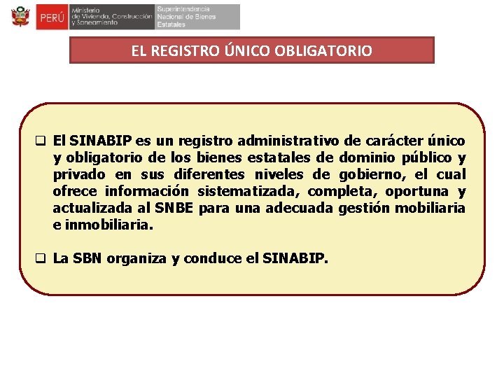 EL REGISTRO ÚNICO OBLIGATORIO q El SINABIP es un registro administrativo de carácter único