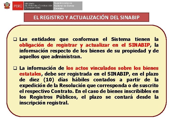 EL REGISTRO Y ACTUALIZACIÓN DEL SINABIP q Las entidades que conforman el Sistema tienen