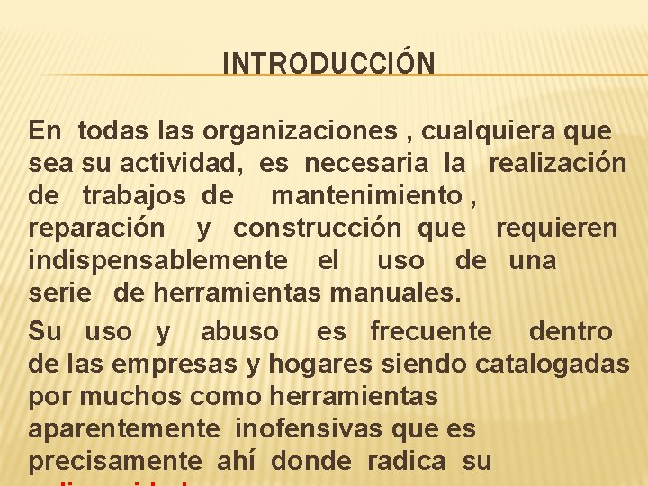 INTRODUCCIÓN En todas las organizaciones , cualquiera que sea su actividad, es necesaria la