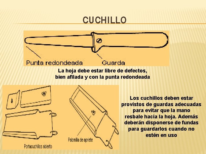 CUCHILLO La hoja debe estar libre de defectos, bien afilada y con la punta