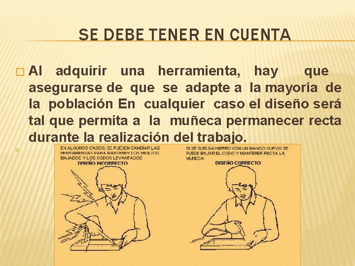 SE DEBE TENER EN CUENTA � � Al adquirir una herramienta, hay que asegurarse