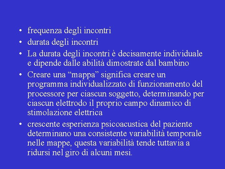  • frequenza degli incontri • durata degli incontri • La durata degli incontri