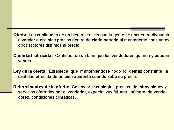 OFERTA Y DEMANDA Demanda Cantidades de un bien