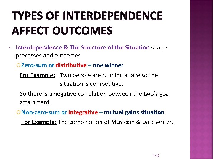 TYPES OF INTERDEPENDENCE AFFECT OUTCOMES Interdependence & The Structure of the Situation shape processes