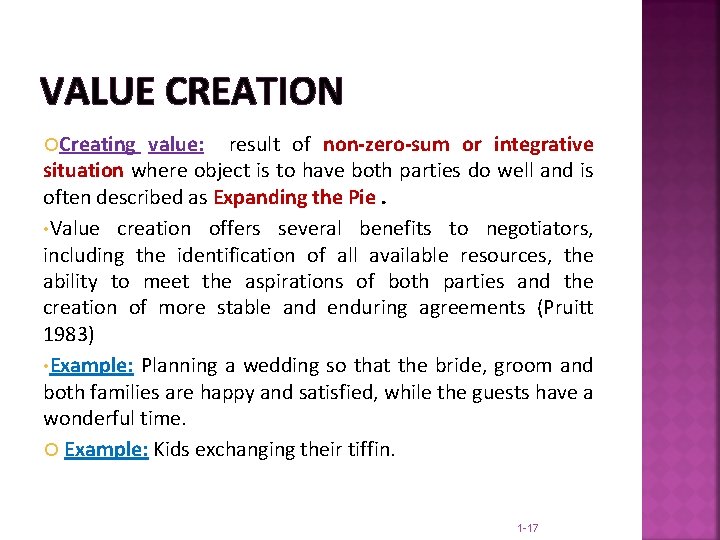 VALUE CREATION Creating value: result of non-zero-sum or integrative situation where object is to