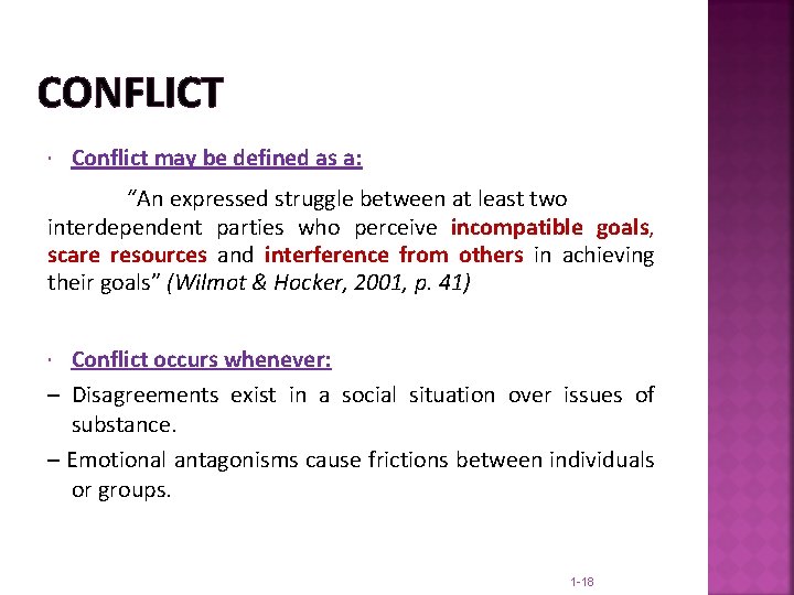 CONFLICT Conflict may be defined as a: “An expressed struggle between at least two