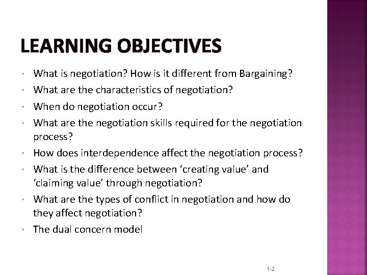 LEARNING OBJECTIVES What is negotiation? How is it different from Bargaining? What are the