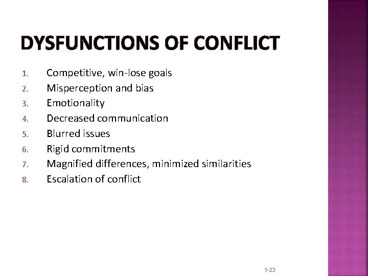 DYSFUNCTIONS OF CONFLICT 1. 2. 3. 4. 5. 6. 7. 8. Competitive, win-lose goals