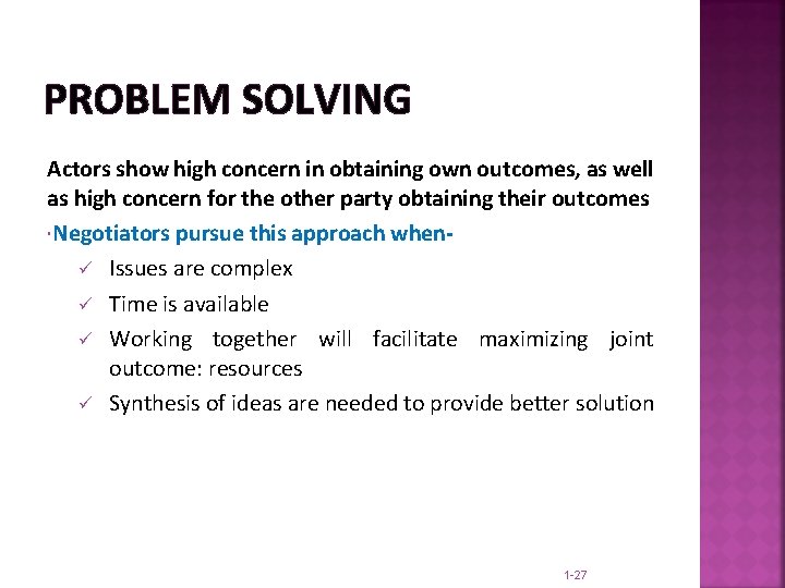 PROBLEM SOLVING Actors show high concern in obtaining own outcomes, as well as high