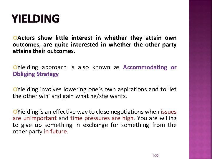 YIELDING Actors show little interest in whether they attain own outcomes, are quite interested