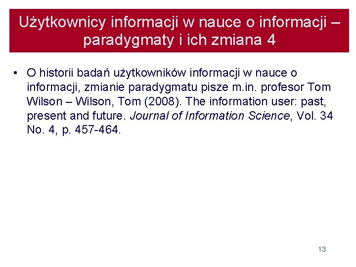 Użytkownicy informacji w nauce o informacji – paradygmaty i ich zmiana 4 • O