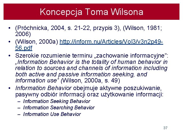 Koncepcja Toma Wilsona • (Próchnicka, 2004, s. 21 -22, przypis 3), (Wilson, 1981; 2006)