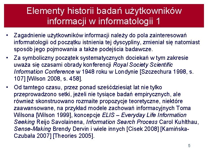 Elementy historii badań użytkowników informacji w informatologii 1 • Zagadnienie użytkowników informacji należy do