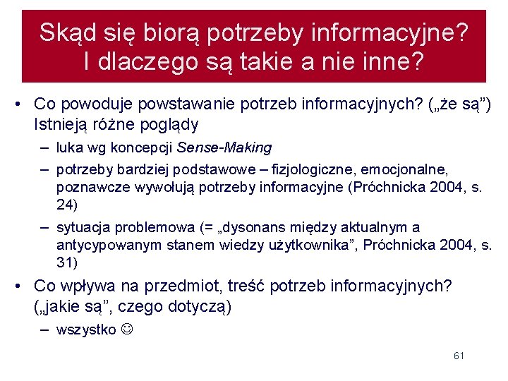 Skąd się biorą potrzeby informacyjne? I dlaczego są takie a nie inne? • Co