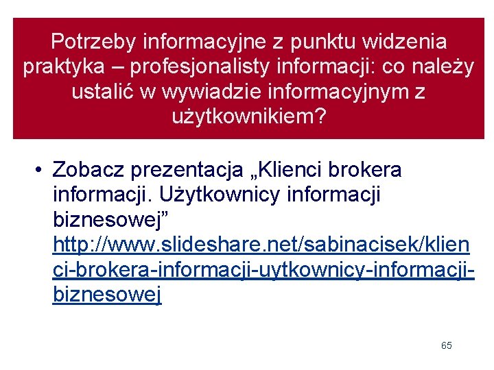 Potrzeby informacyjne z punktu widzenia praktyka – profesjonalisty informacji: co należy ustalić w wywiadzie