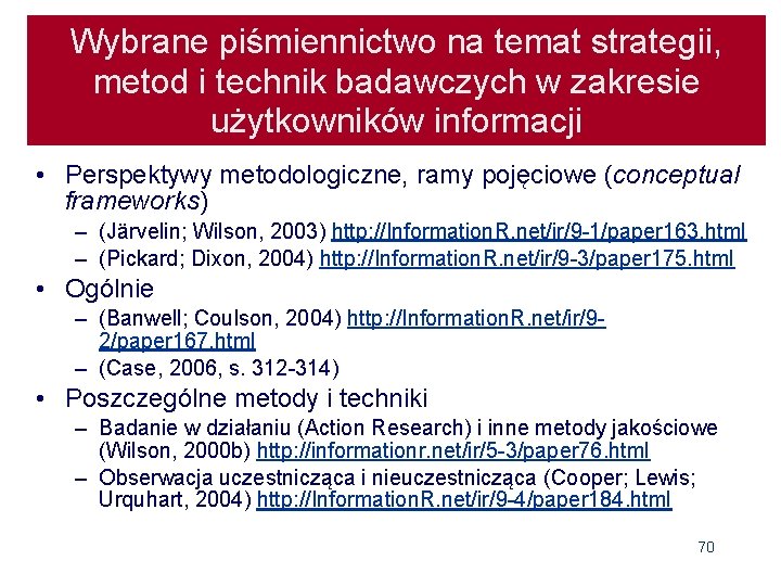 Wybrane piśmiennictwo na temat strategii, metod i technik badawczych w zakresie użytkowników informacji •