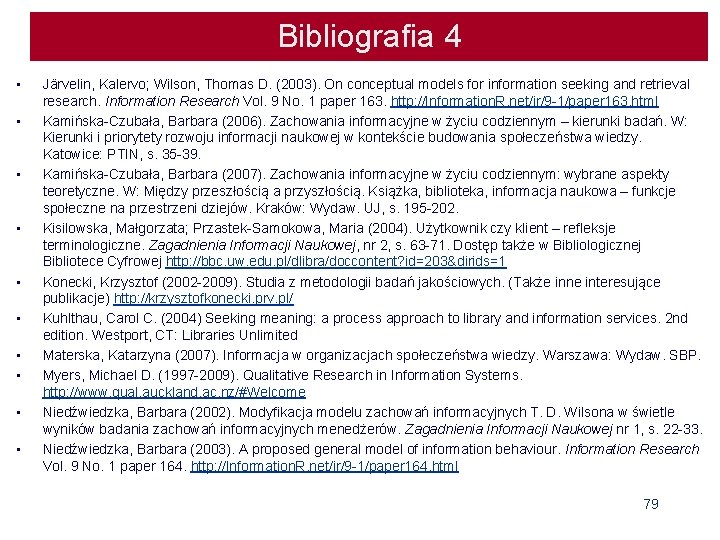 Bibliografia 4 • • • Järvelin, Kalervo; Wilson, Thomas D. (2003). On conceptual models