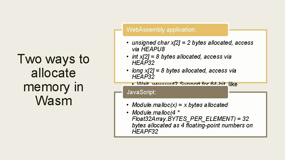 Web. Assembly application: Two ways to allocate memory in Wasm • unsigned char x[2]