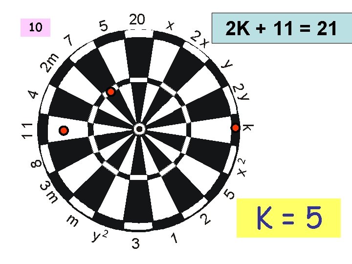 7 5 x 2 x 2 K + 11 = 21 y 2 m
