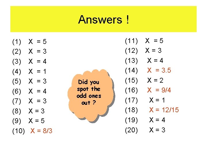Answers ! (1) (2) (3) (4) (5) (6) (7) (8) (9) (10) X =5