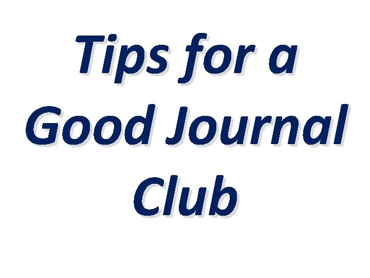 Tips for a Good Journal Club 