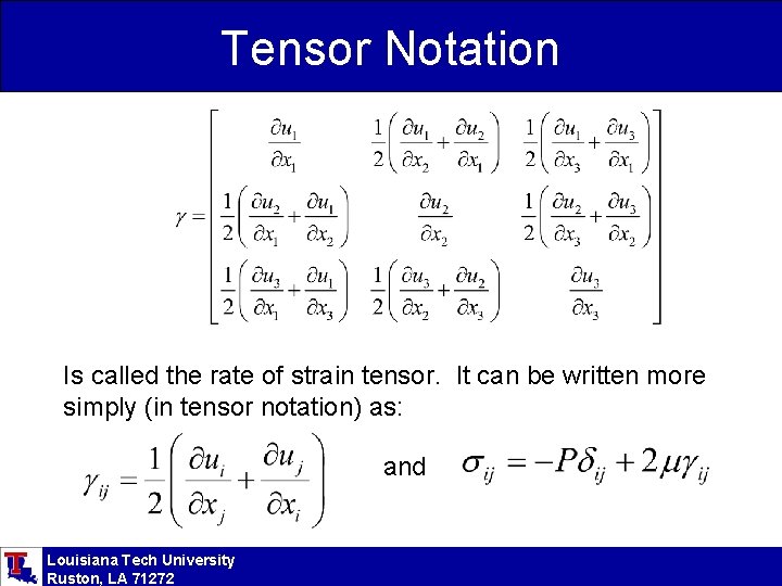 Tensor Notation Is called the rate of strain tensor. It can be written more