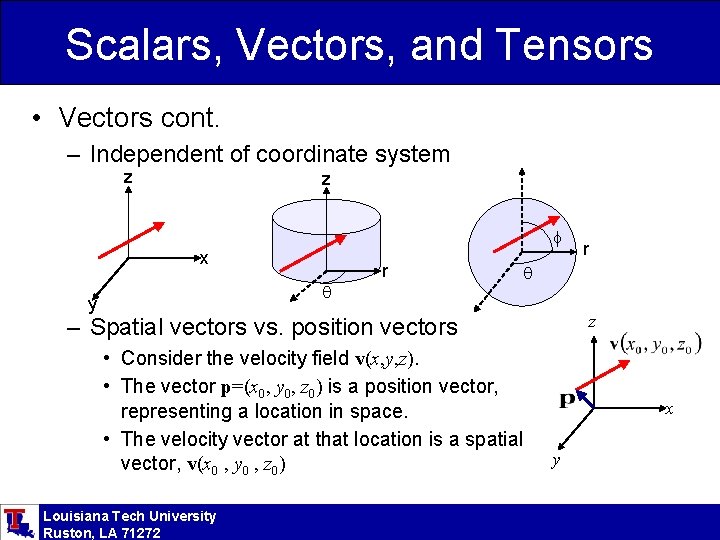 Scalars, Vectors, and Tensors • Vectors cont. – Independent of coordinate system z z