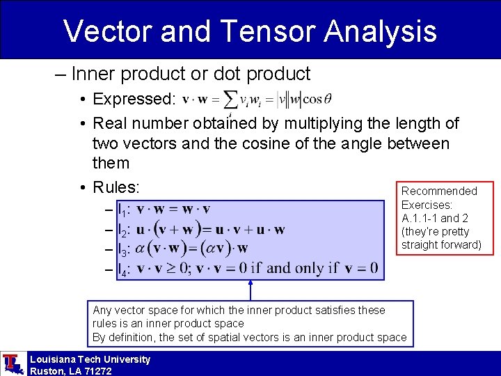 Vector and Tensor Analysis – Inner product or dot product • Expressed: • Real