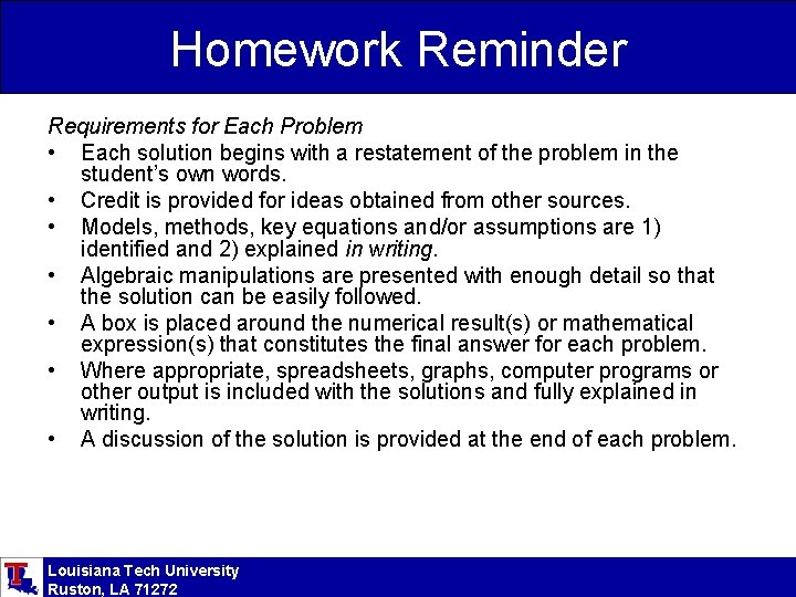 Homework Reminder Requirements for Each Problem • Each solution begins with a restatement of