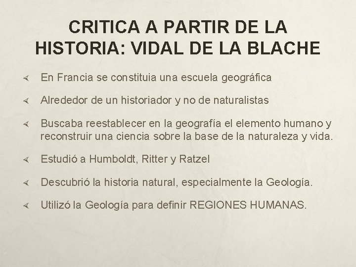 CRITICA A PARTIR DE LA HISTORIA: VIDAL DE LA BLACHE En Francia se constituia