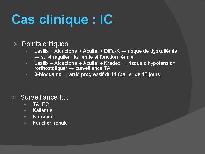Cas clinique : IC Ø Points critiques : § § § Ø Lasilix +
