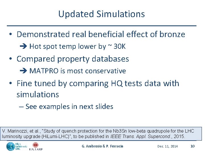 Updated Simulations • Demonstrated real beneficial effect of bronze Hot spot temp lower by