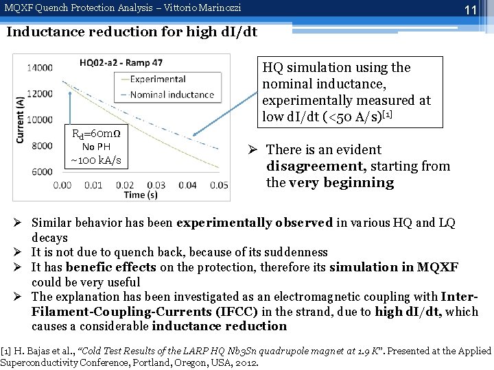 MQXF Quench Protection Analysis – Vittorio Marinozzi 11 Inductance reduction for high d. I/dt
