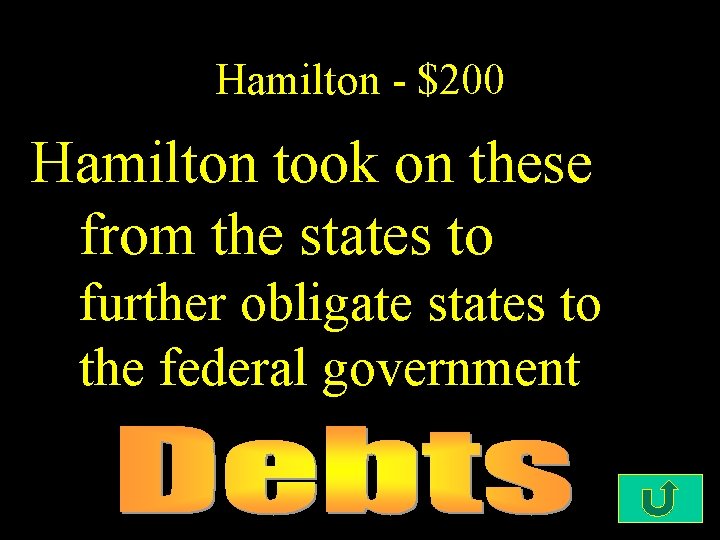 Hamilton - $200 Hamilton took on these from the states to further obligate states