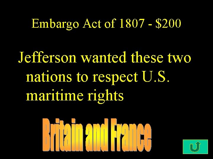 Embargo Act of 1807 - $200 Jefferson wanted these two nations to respect U.