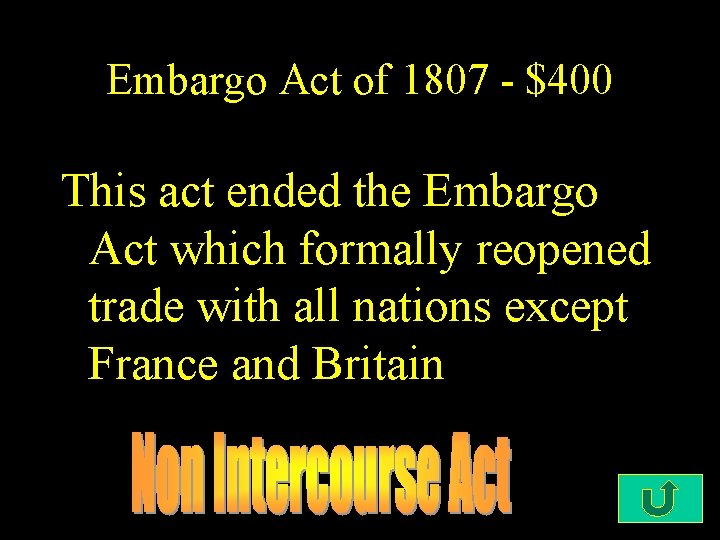Embargo Act of 1807 - $400 This act ended the Embargo Act which formally