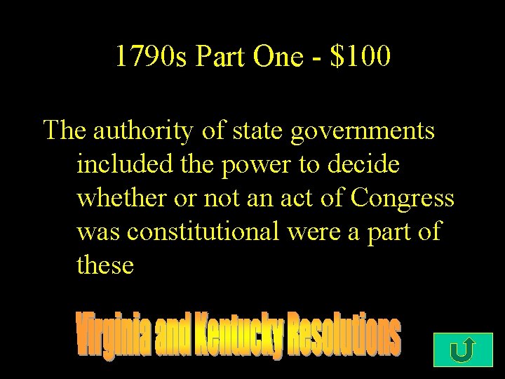 1790 s Part One - $100 The authority of state governments included the power
