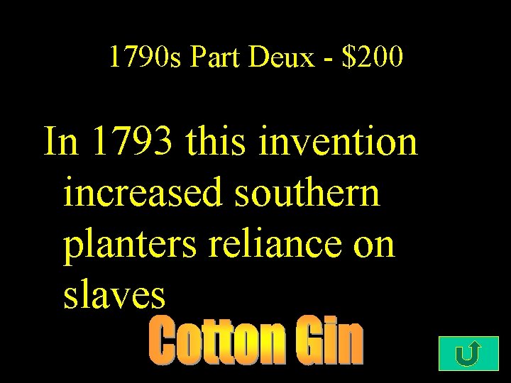 1790 s Part Deux - $200 In 1793 this invention increased southern planters reliance