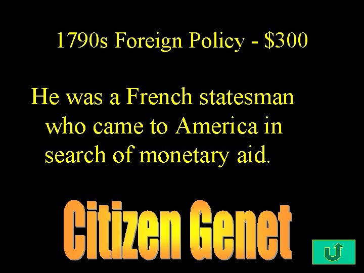 1790 s Foreign Policy - $300 He was a French statesman who came to