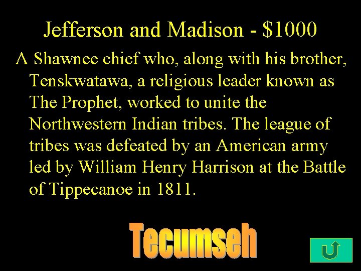 Jefferson and Madison - $1000 A Shawnee chief who, along with his brother, Tenskwatawa,