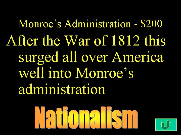 Monroe’s Administration - $200 After the War of 1812 this surged all over America