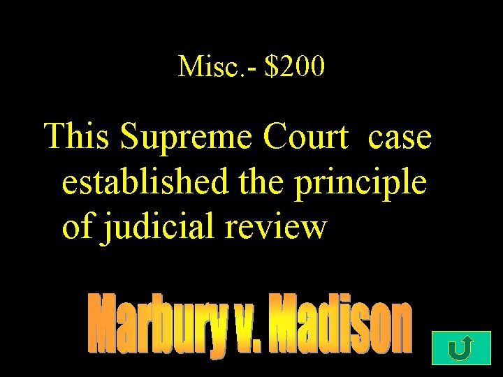 Misc. - $200 This Supreme Court case established the principle of judicial review 