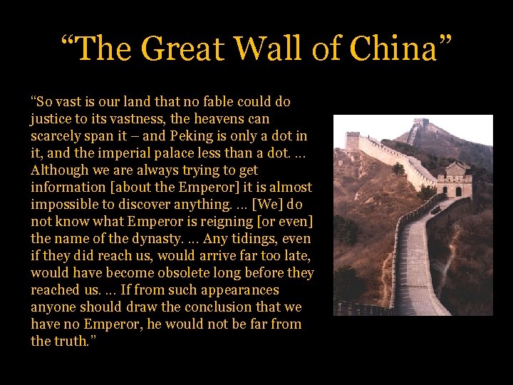 “The Great Wall of China” “So vast is our land that no fable could