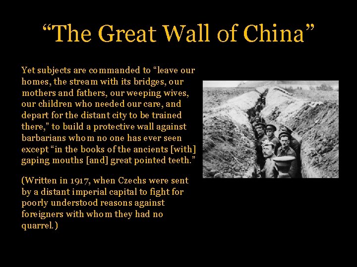 “The Great Wall of China” Yet subjects are commanded to “leave our homes, the