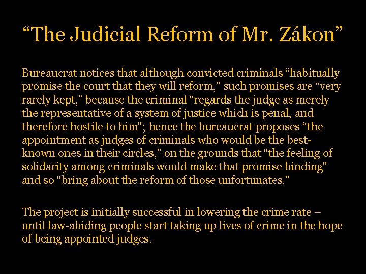 “The Judicial Reform of Mr. Zákon” Bureaucrat notices that although convicted criminals “habitually promise