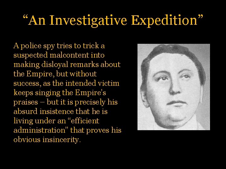 “An Investigative Expedition” A police spy tries to trick a suspected malcontent into making