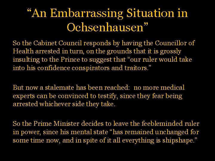 “An Embarrassing Situation in Ochsenhausen” So the Cabinet Council responds by having the Councillor